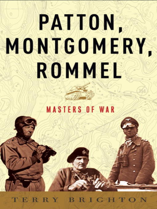 Title details for Patton, Montgomery, Rommel by Terry Brighton - Available